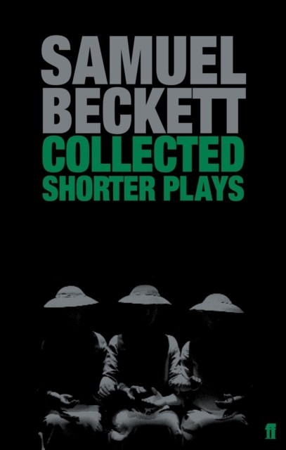 Collected Shorter Plays by Samuel Beckett (Paperback Book)
