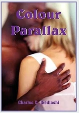 Colour Parallax by Charles C. Ikediashi (English) Hardcover Book