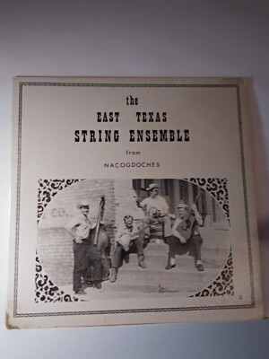 EAST TEXAS STRING ENSEMBLE FROM NACOGDOCHES VG + $25