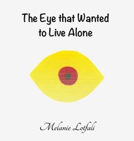 Melanie Lotfali | The Eye That Wanted To Live Alone | Buch | Englisch (2016)