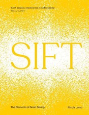 SIFT: The Elements of Great Baking by Nicola ...