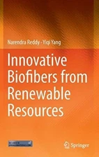 Innovative Biofibers from Renewable Resources by Yiqi Yang (New)