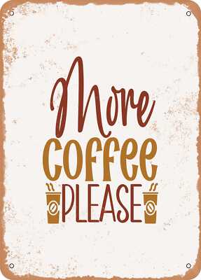 METAL SIGN - More Coffee Please - 2 - Vintage Look
