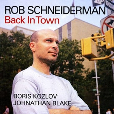 ROB SCHNEIDERMAN BORIS KOZLOV JOHNATHAN BLAKE - Back In Town - CD - Excellent