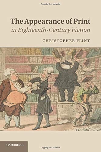 The Appearance of Print in Eighteenth-Century Fiction, Flint, Christopher<-