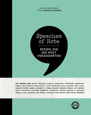 Speeches of Note Reden, die die Welt veränderten Shaun Usher Buch 400 S. Deutsch