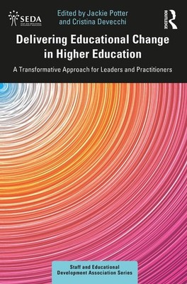 Delivering Educational Change in Higher Education: A Transformative Approach for