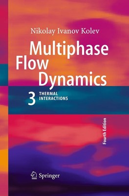 Multiphase Flow Dynamics 3 Nikolay Ivanov Kolev