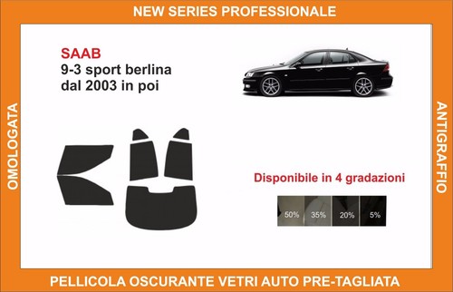 pellicola oscurante vetri pre tagliata Saab 9-3 sport berlina dal 2003 kit compl