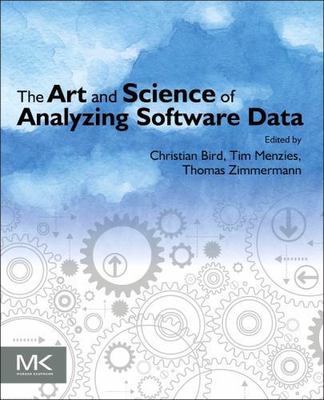 The Art and Science of Analyzing Software Data, , 9780124115194