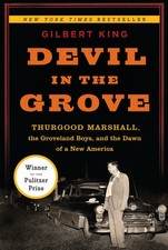 Devil in the Grove: Thurgood Marshall, the Groveland Boys, and the Dawn of a...