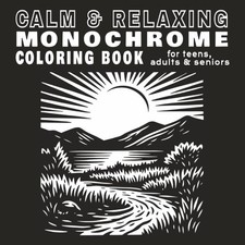 Calm  Relaxing Monochrome Coloring Book: 50 designs of mindful  comforting ill