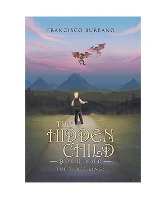 The Three Kings: Book One: the Hidden Child, Francisco Burbano