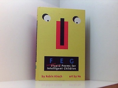 Feg: Stupid (Ridiculous) Poems for Intelligent Children Hirsch, Robin und Ha: