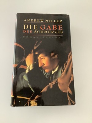 Buch: Die Gabe des Schmerzes   Andrew Miller   Roman gebunden, NEU !!