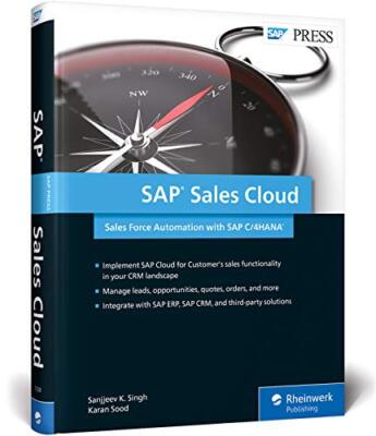 SAP Sales Cloud: Sales Force Automation with SAP C4HANA (2018)