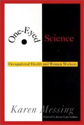 One-Eyed Science: Occupational Health and Women Workers (Labor And Social Change