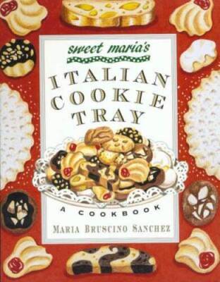 Sweet Marias Italian Cookie Tray: A Cookbook - Paperback - ACCEPTABLE ...