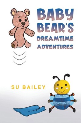 Su Bailey | Baby Bear's Dreamtime Adventures | Taschenbuch | Englisch (2024)