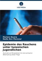Epidemie Des Rauchens Unter Tunesischen Jugendlichen Mariem Nouira (U. A.) Buch