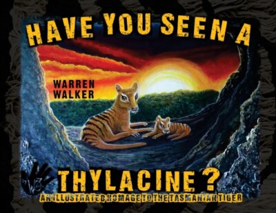 Woz - Have You Seen A Thylacine - New paperback or softback - X555z