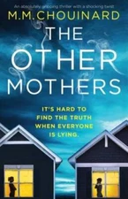 The Other Mothers: An absolutely gripping thriller with a shocking twist  - GOOD