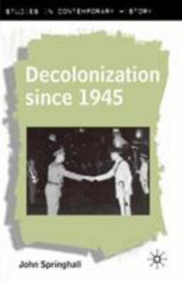 Decolonization since 1945: The Collapse of European Overseas Empires (Studies i