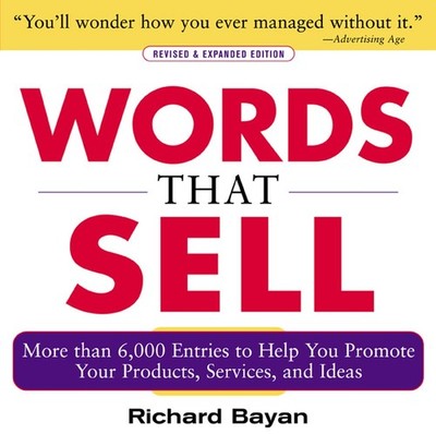 Words that Sell: More than 6000 Entries to Help You Promote Your Products, S...