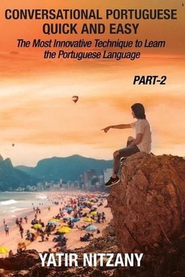 Conversational Portuguese Quick and Easy - Part 2: The Most Innovative Technique
