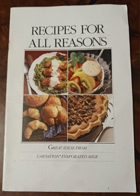 Recipes For All Reasons Great Ideas From Carnation Evaporated Milk 1996 Cookbook