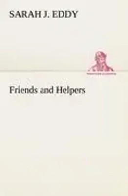 Sarah J. Eddy | Friends and Helpers | Taschenbuch | Englisch (2012) | 240 S.