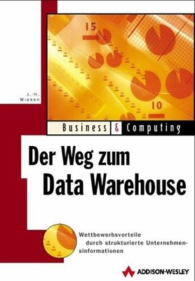 Der Weg zum Data Warehouse . Wettbewerbsvorteile durch Buch Addison-Wesley