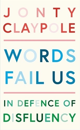 Words Fail Us by Jonty Claypole - 9781788161718