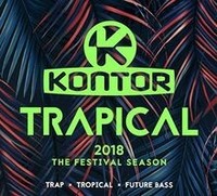 Kontor Trapical 2018 - The Festival Season Von Various | Cd | Zustand Neu