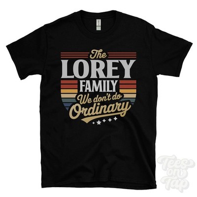 THE LOREY FAMILY WE DON'T DO ORDINARY T-SHIRT surname crest clan name dad gift
