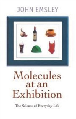 MOLECULES AT AN EXHIBITION by John Science Writer in Residence, Science Writer