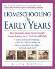 Homeschooling: The Early Years: Your Complete Guide to Successfully  - VERY GOOD