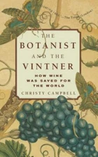The Botanist and the Vintner: How Wine - 156512460X, hardcover, Christy Campbell