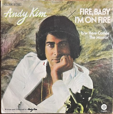 Andy Kim : Fire Baby, I´m On Fire 7'' Sg von 1974