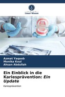 Azmat Yaqoob (U. A.) | Ein Einblick In Die KariespräVention: Ein Update | Buch
