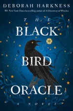 The Black Bird Oracle: A Novel (All Souls Series) - Hardcover - GOOD