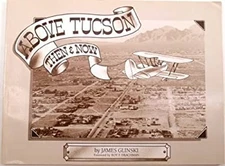Above Tucson - Then and Now Paperback James Glinski