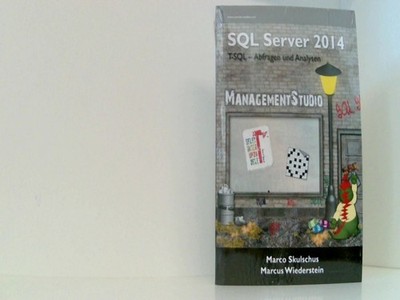 MS SQL Server 2014 - T-SQL-Abfragen und Analysen Marco, Skulschus und Wiederstei