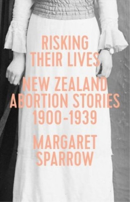 Margaret Sparrow Risking Their Lives (Paperback)