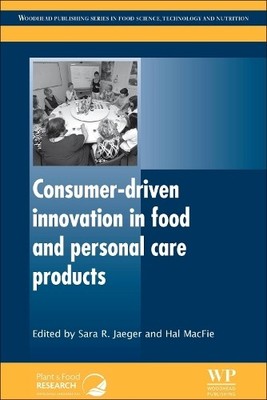 Consumer-Driven Innovation in Food and Personal Care Products... - 9780081014868