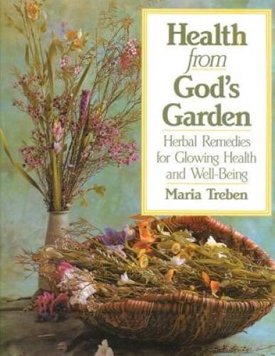 Health from God's Garden: Herbal Remedies for Glowing Health and Wel - GOOD