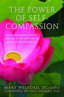 Power of Self Compassion: Using Compa..., Welford, Mary