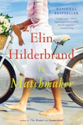 The Matchmaker: A Novel - Paperback By Hilderbrand, Elin - GOOD