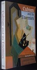 Cubism and Its Enemies : Modern Movements and Reaction in French