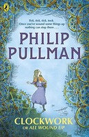 Philip Pullman - Clockwork Or All Wound Up - Paperback - G245Z